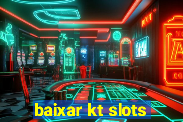 baixar kt slots